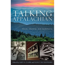 Talking Appalachian: Voice, Identity, and Community