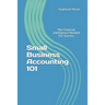 Small Business Accounting 101: The Financial Intelligence Needed for Success