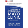 Management Lessons from Mayo Clinic: Inside One of the World's Most Admired Service Organizations