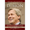 The House of Dimon: How Jpmorgan's Jamie Dimon Rose to the Top of the Financial World