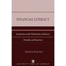 Financial Literacy: Introduction to the Mathematics of Interest, Annuities, and Insurance