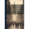 Theodore Roosevelt Speeches in Europe
