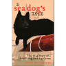 A Sea Dog's Tale: The True Story of a Small Dog on a Big Ocean