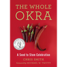 The Whole Okra: A Seed to Stem Celebration