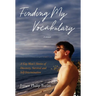 Finding My Vocabulary: A Gay Man's Stories of Discovery, Survival and Self-Determination