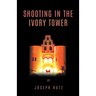 Shooting in the Ivory Tower
