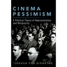 Cinema Pessimism: A Political Theory of Representation and Reciprocity