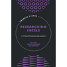 Researching Incels: A Critical Feminist Intervention