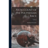 An Account of the Polynesian Race; Volume I