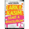 Lark & Kasim Start a Revolution