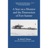 Year on a Monitor and the Destruction of Fort Sumter