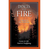 Dances with Fire: Lessons in Life, Faith & Firefighting