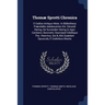 Thomæ Sprotti Chronica: E Codice Antiquo Msto. In Bibliotheca Prænobilis Adolescentis Dni. Edvardi Dering, De Surrenden Dering In Agro Cantian
