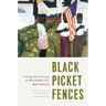 Black Picket Fences, Second Edition: Privilege and Peril Among the Black Middle Class