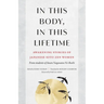 In This Body, in This Lifetime: Awakening Stories of Japanese Soto Zen Women