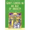 God's Lovers in an Age of Anxiety