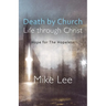 Death by Church, Life Through Christ: Hope for The Hopeless