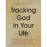 Tracking God in Your Life: How to See God's Work in Your Past, Experience His Presence, and Trust Him with Your Future