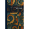 Plato the Man and His Work
