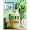 Time to try... Keto Green Smoothies: Delicious Keto smoothies for weight loss, detox & cleanse