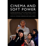 Cinema and Soft Power: Configuring the National and Transnational in Geo-Politics