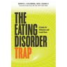 The Eating Disorder Trap: A Guide for Clinicians and Loved Ones