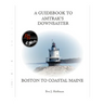 A Guidebook to Amtrak's(r) Downeaster: Boston to Coastal Maine