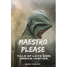 Maestro Please: Tale of Love and Urban Justice