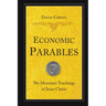 Economic Parables: The Monetary Teachings of Jesus Christ