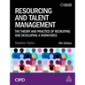 Resourcing and Talent Management: The Theory and Practice of Recruiting and Developing a Workforce