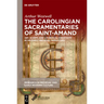The Carolingian Sacramentaries of Saint-Amand: Art, Script, and Liturgical Creativity in an Early Medieval Monastery