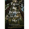 Trees are Bridges to the Sky: Poems