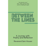 Between the Lines: A Journey with poetry and reflection