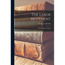 The Labor Movement: The Problem of To-Day