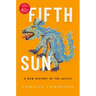 Fifth Sun: A New History of the Aztecs