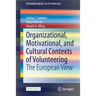 Organizational, Motivational, and Cultural Contexts of Volunteering: The European View