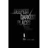 Deepest Darkest Places: Short Stories; The Day the Moon Kissed the Sun: Thoughts Poems