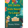 101 Skills Kids Need To Learn