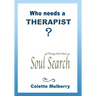 Therapy book about Soul Search. Who needs a Therapist?: Soul therapy book for self-exploration and reflection.