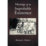 Musings of an Improbable Existence