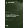 Chemical Properties, Nutritional Quality, and Bioactive Components of Horticulture Food
