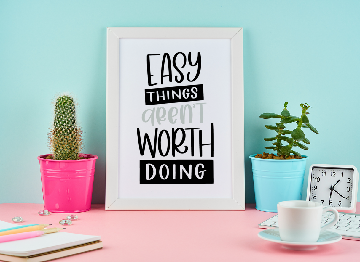 Easy Things Arent Worth Doing Motivational Inspiration Wall Decor Quote Print by WinsterCreations™ Official Store