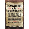 Savages and Scoundrels: The Untold Story of America's Road to Empire Through Indian Territory