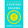 Everyday Dharma: Turning Purpose Into Action