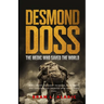 Desmond Doss: The Medic Who Saved the World (A Detailed Account and Timeless Impression)