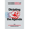 Dictating the Agenda: The Authoritarian Resurgence in World Politics