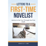 Letters to a First-Time Novelist: Advice to Get You Through the First Draft