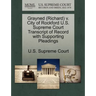 Grayned (Richard) V. City of Rockford U.S. Supreme Court Transcript of Record with Supporting Pleadings