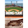 Home Team: The Turbulent History of the San Francisco Giants