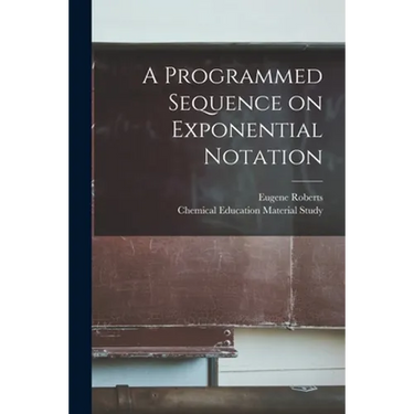A Programmed Sequence on Exponential Notation
